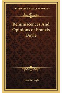 Reminiscences And Opinions of Francis Doyle