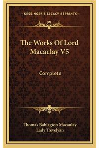 The Works of Lord Macaulay V5