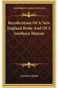 Recollections of a New England Bride and of a Southern Matron