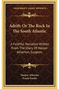Adrift; Or the Rock in the South Atlantic