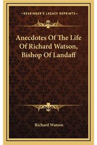 Anecdotes of the Life of Richard Watson, Bishop of Landaff