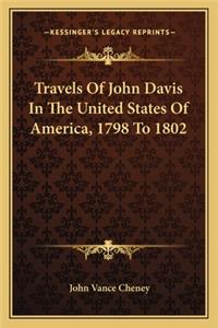 Travels Of John Davis In The United States Of America, 1798 To 1802