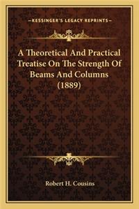 Theoretical and Practical Treatise on the Strength of Beams and Columns (1889)