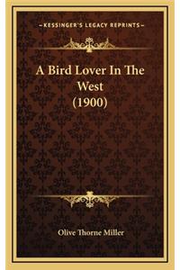 A Bird Lover in the West (1900)