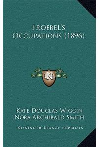 Froebel's Occupations (1896)