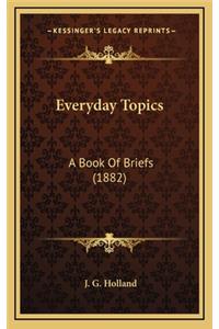 Everyday Topics: A Book of Briefs (1882)