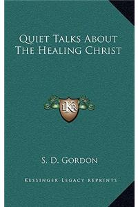 Quiet Talks about the Healing Christ