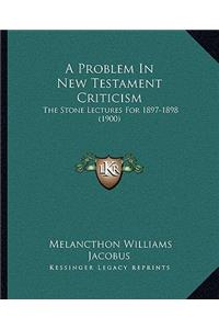 Problem in New Testament Criticism