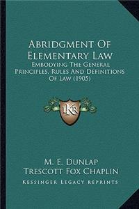 Abridgment Of Elementary Law