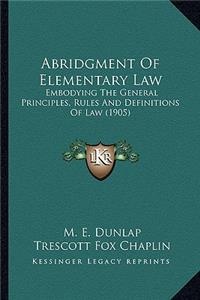 Abridgment of Elementary Law