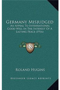 Germany Misjudged