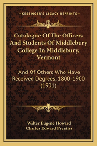 Catalogue of the Officers and Students of Middlebury College in Middlebury, Vermont