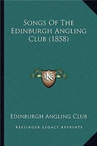 Songs of the Edinburgh Angling Club (1858)