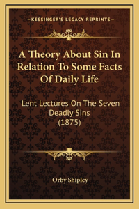 A Theory About Sin In Relation To Some Facts Of Daily Life