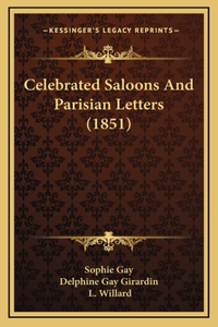 Celebrated Saloons And Parisian Letters (1851)