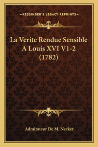 Verite Rendue Sensible A Louis XVI V1-2 (1782)