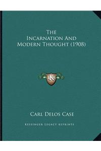 The Incarnation And Modern Thought (1908)