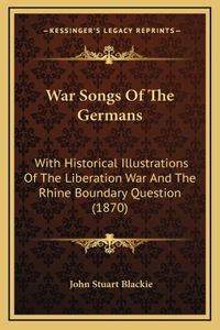 War Songs Of The Germans