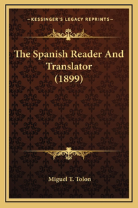 The Spanish Reader And Translator (1899)