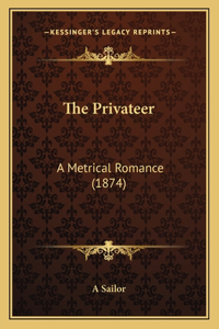 Privateer: A Metrical Romance (1874)