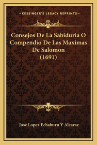 Consejos De La Sabiduria O Compendio De Las Maximas De Salomon (1691)
