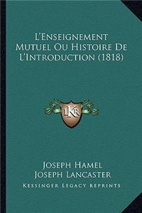 L'Enseignement Mutuel Ou Histoire De L'Introduction (1818)