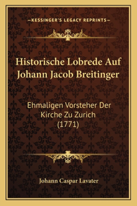 Historische Lobrede Auf Johann Jacob Breitinger