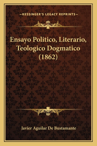 Ensayo Politico, Literario, Teologico Dogmatico (1862)