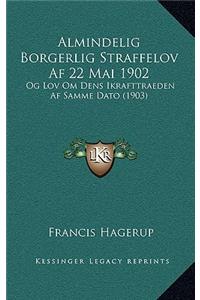 Almindelig Borgerlig Straffelov Af 22 Mai 1902