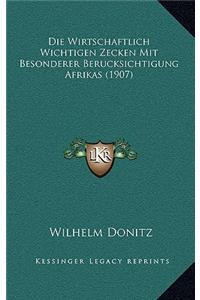 Die Wirtschaftlich Wichtigen Zecken Mit Besonderer Berucksichtigung Afrikas (1907)