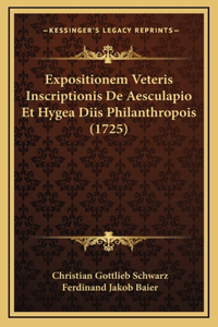 Expositionem Veteris Inscriptionis De Aesculapio Et Hygea Diis Philanthropois (1725)