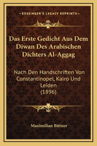 Das Erste Gedicht Aus Dem Diwan Des Arabischen Dichters Al-Aggag