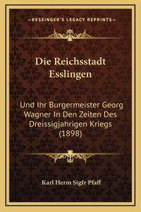 Die Reichsstadt Esslingen