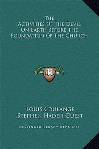 The Activities of the Devil on Earth Before the Foundation of the Church