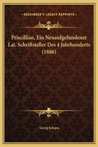 Priscillian, Ein Neuaufgefundener Lat. Schriftsteller Des 4 Jahrhunderts (1886)