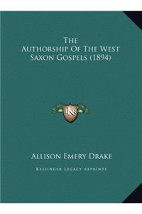 The Authorship Of The West Saxon Gospels (1894)