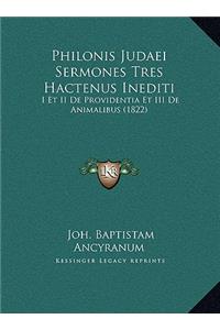 Philonis Judaei Sermones Tres Hactenus Inediti