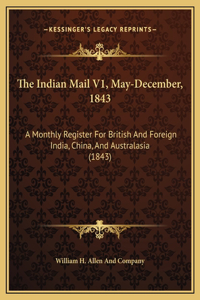 The Indian Mail V1, May-December, 1843
