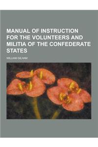 Manual of Instruction for the Volunteers and Militia of the Confederate States