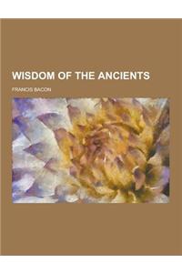 Wisdom of the Ancients