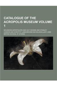 Catalogue of the Acropolis Museum Volume 1