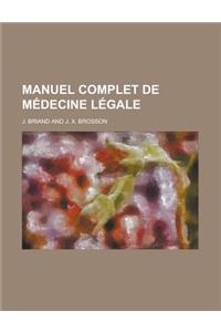 Manuel Complet de Medecine Legale