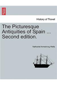 Picturesque Antiquities of Spain ... Second Edition.