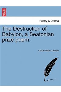 The Destruction of Babylon, a Seatonian Prize Poem.