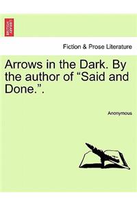 Arrows in the Dark. by the Author of 