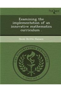 Examining the Implementation of an Innovative Mathematics Curriculum