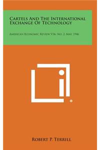 Cartels and the International Exchange of Technology: American Economic Review V36, No. 2, May, 1946