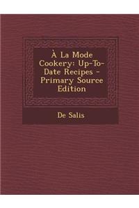 a la Mode Cookery: Up-To-Date Recipes