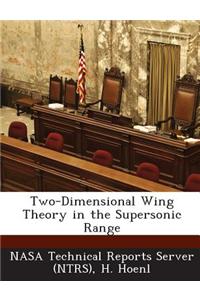 Two-Dimensional Wing Theory in the Supersonic Range