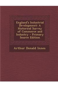 England's Industrial Development: A Historical Survey of Commerce and Industry